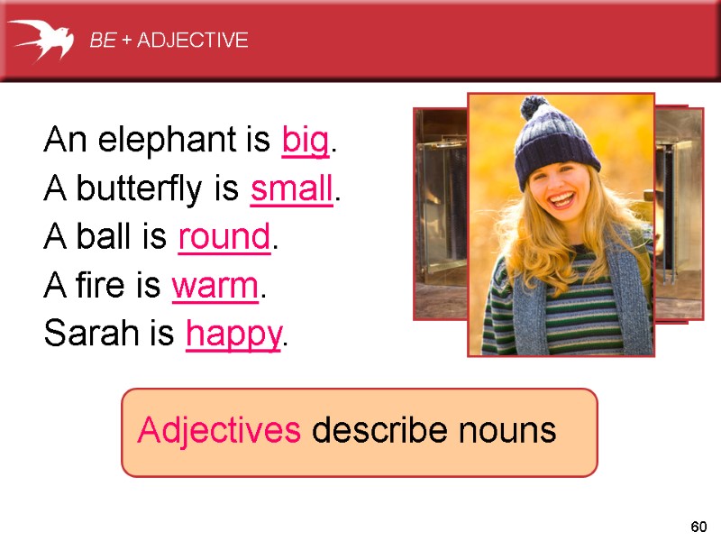 60          Adjectives describe nouns An
